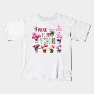 Proud To Be Y'orchid (Your Kid) Kids T-Shirt